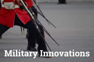 Military Innovations - Shaping Wars