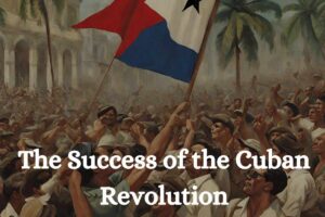 The Success of the Cuban Revolution