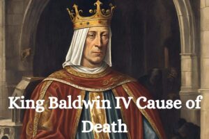 King Baldwin IV Cause of Death