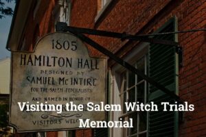 Visiting the Salem Witch Trials Memorial