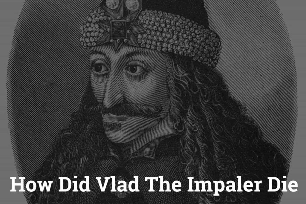 How did Vlad the impaler Die